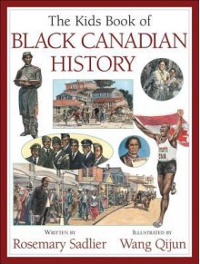 The Kids Book of Black Canadian History - Rosemary Sadlier