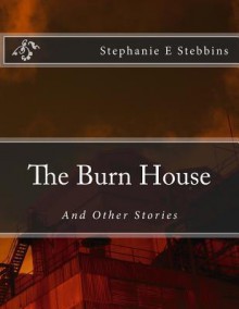 The Burn House: And Other Stories - Zondervan Publishing