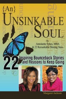 {An} Unsinkable Soul: Knocked Down, But Not Out... - Margaret Jackson, Antoinette Sykes