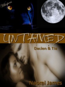 Untamed: Dacien and Tia - Naomi James