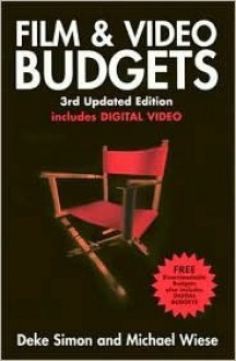 Film & Video Budgets, 3rd Updated Edition (Michael Wiese Productions) - Deke Simon, Michael Wiese