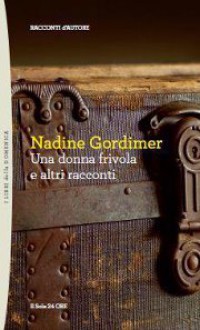 Una donna frivola e altri racconti - Nadine Gordimer, Grazia Gatti