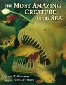 The Most Amazing Creature in the Sea by Brenda Z. Guiberson (2015-06-16) - Brenda Z. Guiberson