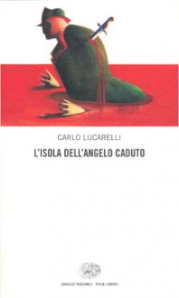 L'isola dell'angelo caduto - Carlo Lucarelli