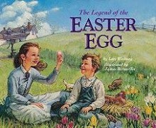 The Legend of the Easter Egg - Lori Walburg, James Bernardin