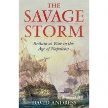 The Savage Storm: Britain on the Brink in the Age of Napoleon - David Andress