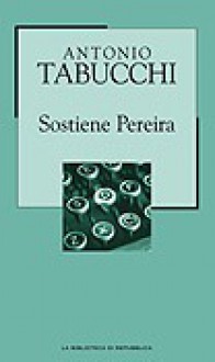 Sostiene Pereira - Antonio Tabucchi