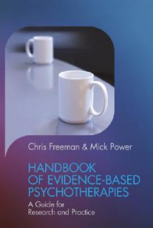 Handbook of Evidence-Based Psychotherapies: A Guide for Research and Practice - Chris Freeman