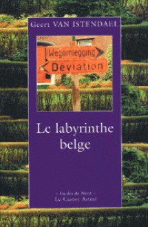 Le Labyrinthe Belge - Geert van Istendael, Jacques De Decker, Moniek Nagielkopf, Marnix Vincent