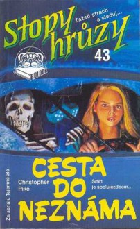 Cesta do neznáma (Stopy hrůzy, #43) - Christopher Pike