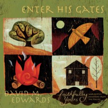 Enter His Gates with CD (Audio) (Faithfully Yours) - David M. Edwards