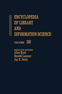 Encyclopedia Of Library And Information Science (Encyclopedia Of Library & Information Science) - Allen Kent, Harold Lancour