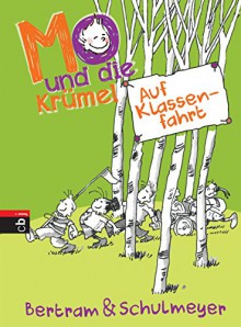 Mo und die Krümel - Auf Klassenfahrt: Band 2 - Rüdiger Bertram, Heribert Schulmeyer, Heribert Schulmeyer