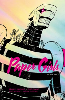 Paper Girls: Deluxe Edition Book Two - Brian K. Vaughan, Matt Wilson, Cliff Chiang