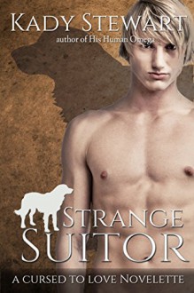 Strange Suitor (Cursed to Love) - Kady Stewart