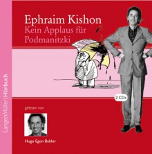 Kein Applaus für Podmanitzki. 2 CDs - Ephraim Kishon