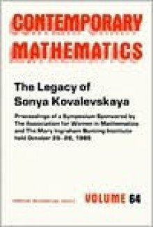 The Legacy of Sonya Kovalevskaya: Proceedings of a Symposium (Contemporary Mathematics) - Linda Keen