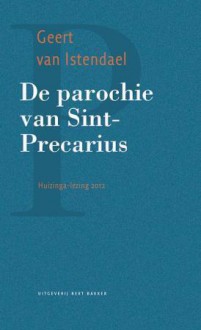 De Parochie van Sint-Precarius - Geert van Istendael