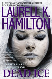 Dead Ice (Anita Blake, Vampire Hunter) - Laurell K. Hamilton