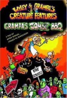 Grampa's Zombie BBQ (Wiley & Grampa's Creature Features, #2) - Kirk Scroggs