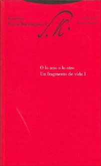 O Lo Uno O Lo Otro Un Fragmento De Vida I - Søren Kierkegaard