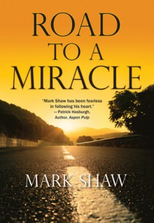 Road to a Miracle - Mark Shaw