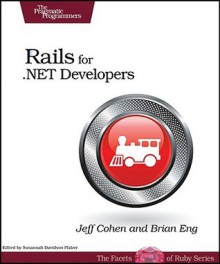 Rails for .NET Developers - Jeff Cohen, Brian Eng