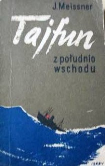 Tajfun z południo-wschodu - Janusz Meissner