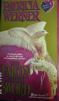 The Falcon and the Sword - Patricia Werner