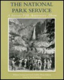 The National Park Service: A Seventy-Fifth Anniversary Album - William Sontag, Linda Griffin