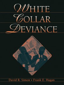 White Collar Deviance - David R. Simon, Frank E. Hagan