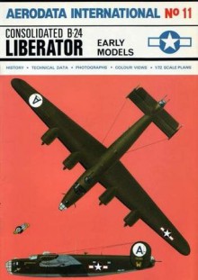 Consolidated B-24 Liberator early models - Philip J.R. Moyes