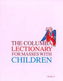 The Columba Lectionary for Masses with Children: Year a - Sean McEntee, Michael Breen