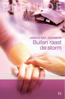 Buiten raast de storm - Janice Kay Johnson, Janine Kiebert