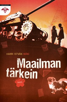 Maailman tärkein - Harri István Mäki