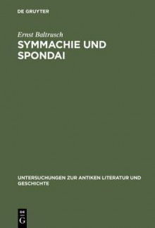 Symmachie Und Spondai - Ernst Baltrusch