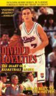 Divided Loyalties: The Diary Of A Basketball Father - Bob Hurley