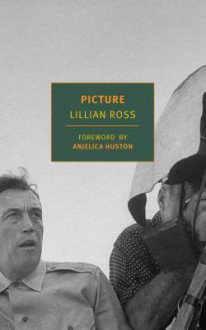 Picture (New York Review Books Classics) - Lillian Ross, Anjelica Huston