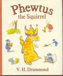 Phewtus the Squirrel - V.H. Drummond