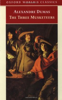 The Three Musketeers (Oxford World's Classics) - Alexandre Dumas père