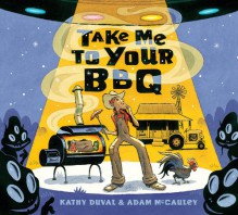 Take Me to Your BBQ - Kathy Duval, Adam McCauley