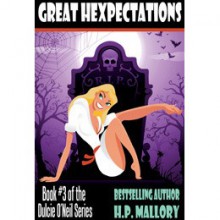 Great Hexpectations (Dulcie O'Neil, #3) - H.P. Mallory