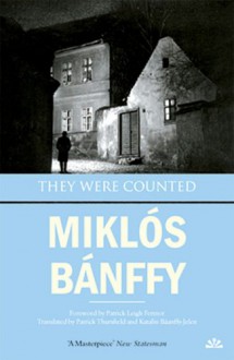 They Were Counted - Miklós Bánffy, Patrick Leigh Fermor, Patrick Thursfield, Katalin Bánffy-Jelen