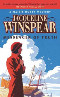 Messenger Of Truth - Jacqueline Winspear