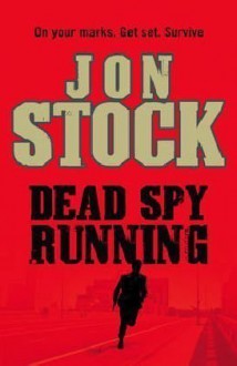 Dead Spy Running - Jon Stock