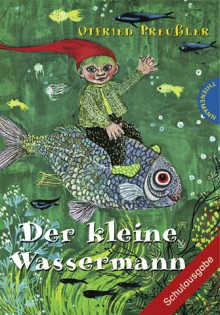 Der kleine Wassermann. Schulausgabe - Otfried Preußler