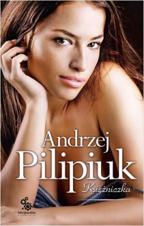 Księżniczka - Andrzej Pilipiuk