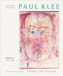 Paul Klee Catalogue Raisonne: 1927-1930 - Paul Klee, Paul Klee Foundation