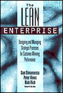 Creating the Lean Enterprise - Dan Dimancescu, Peter Hines, Nick Rich