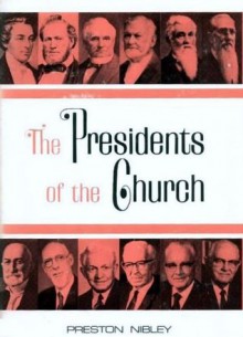 Presidents of the Church - Preston Nibley